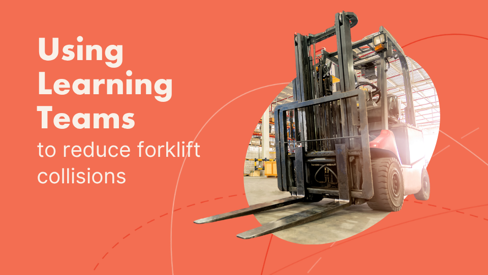 Using Learning Teams to reduce forklift collisions